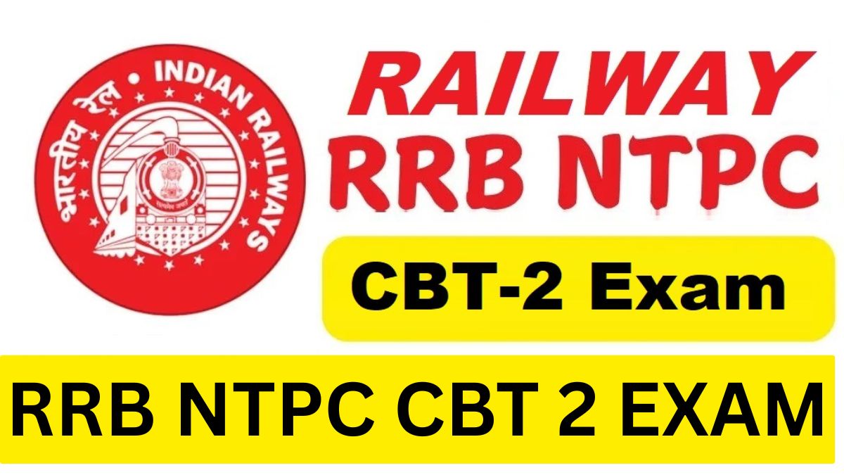 RRB NTPC CBT 2 Exam की तारीख तय! आधार वेरिफिकेशन अनिवार्य, नहीं मानने पर एंट्री होगी बंद