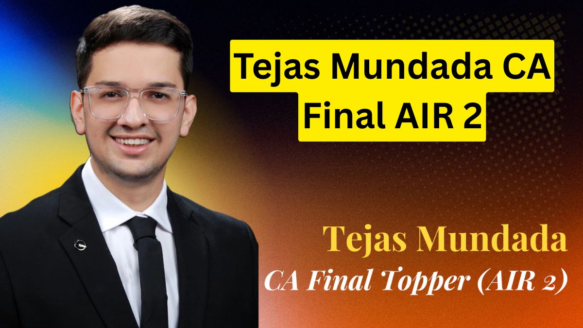 Tejas Mundada CA Final AIR 2: हैदराबाद के इस छात्र ने CA Final में हासिल किया AIR 2, पढ़ें उनकी प्रेरणादायक यात्रा