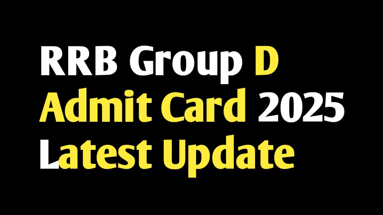 RRB Group D Admit Card 2025 Latest Update