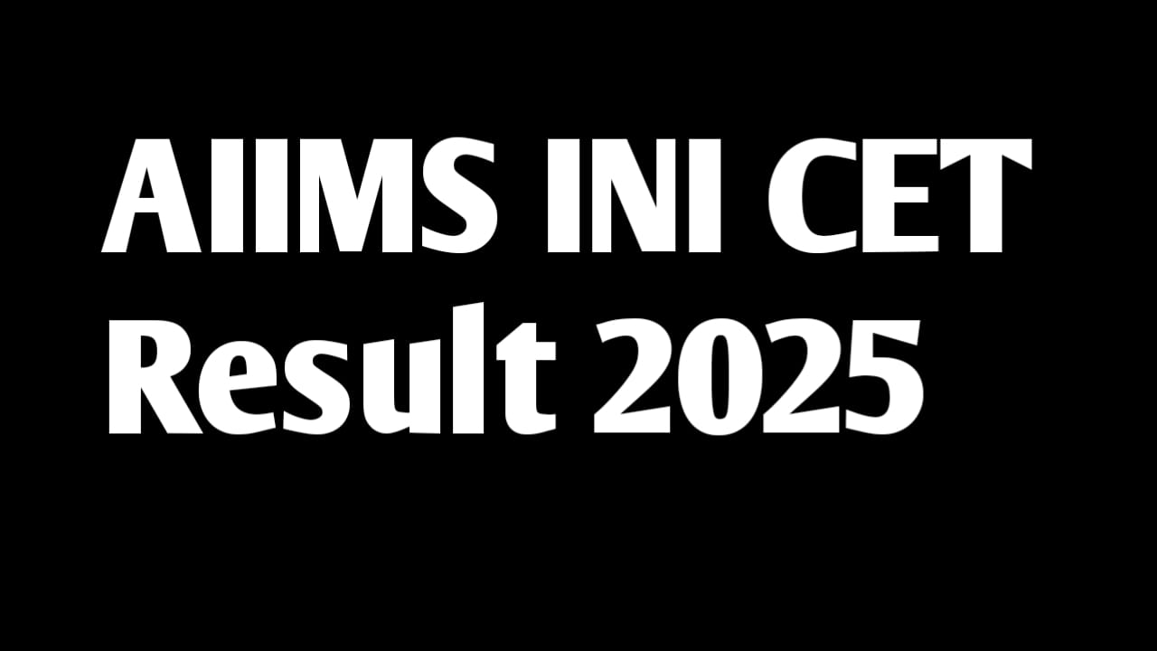 AIIMS INI CET Result 2025