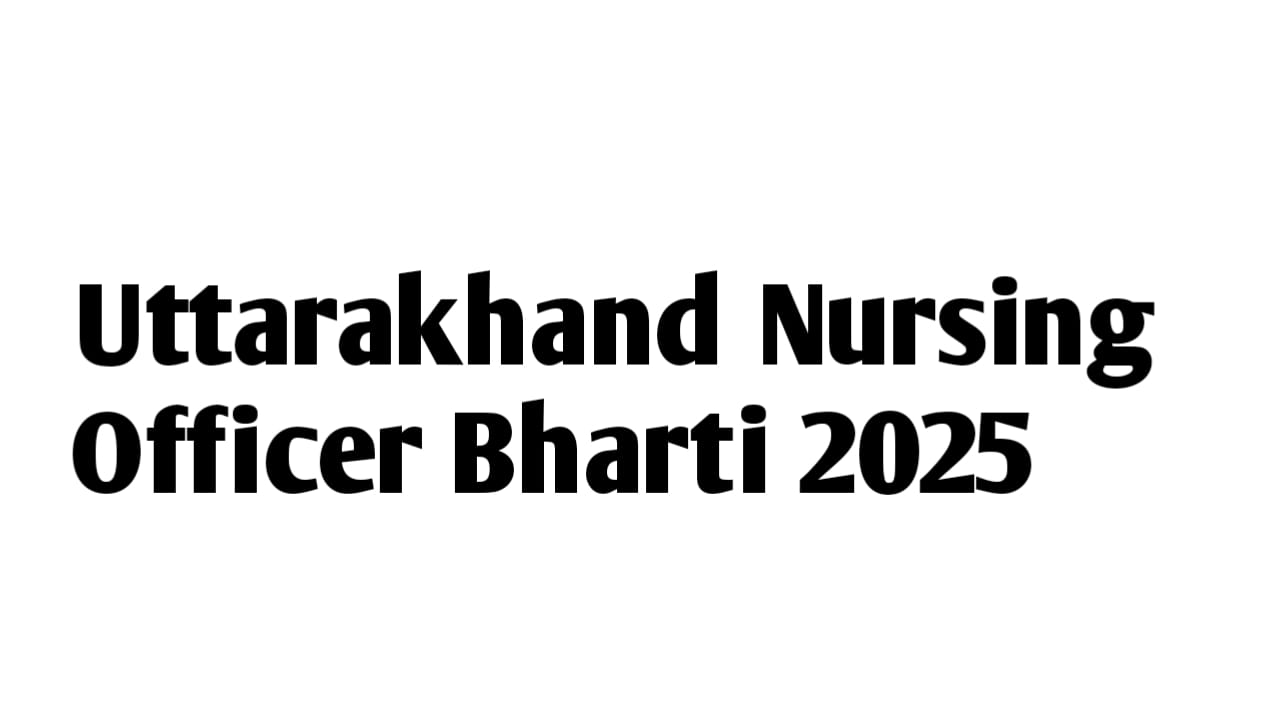 Uttarakhand Nursing Officer Bharti 2025